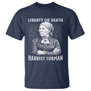 Harriet Tubman Liberty Or Death T Shirt Female Empowerment History Gift TS12 Navy Print Your Wear