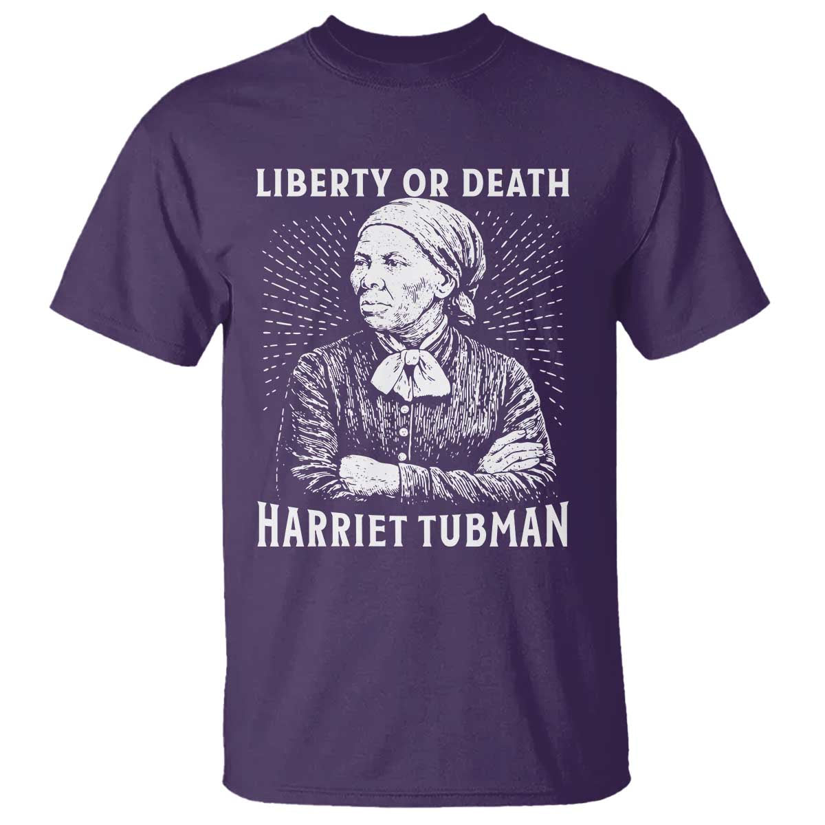 Harriet Tubman Liberty Or Death T Shirt Female Empowerment History Gift TS12 Purple Print Your Wear