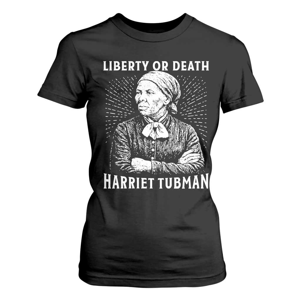 Harriet Tubman Liberty Or Death T Shirt For Women Female Empowerment History Gift TS12 Black Print Your Wear