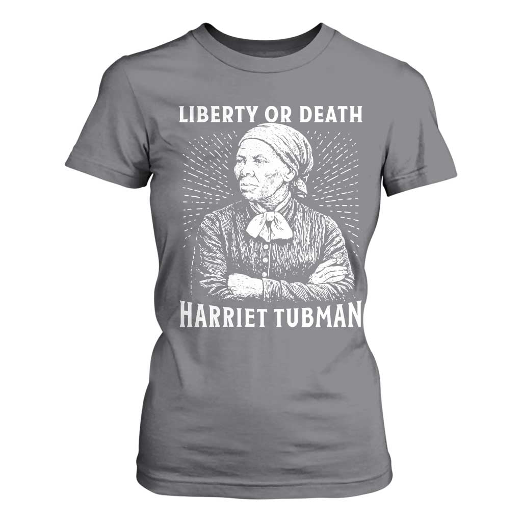 Harriet Tubman Liberty Or Death T Shirt For Women Female Empowerment History Gift TS12 Charcoal Print Your Wear