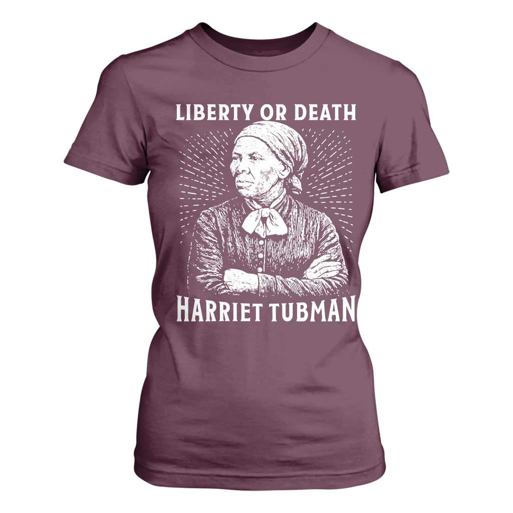 Harriet Tubman Liberty Or Death T Shirt For Women Female Empowerment History Gift TS12 Maroon Print Your Wear