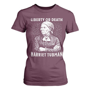 Harriet Tubman Liberty Or Death T Shirt For Women Female Empowerment History Gift TS12 Maroon Print Your Wear
