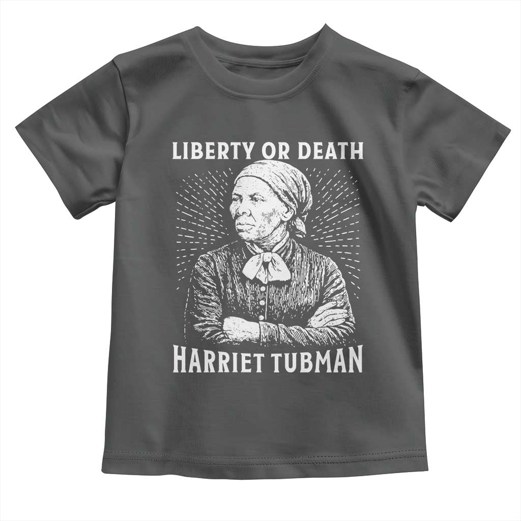 Harriet Tubman Liberty Or Death Toddler T Shirt Female Empowerment History Gift TS12 Dark Heather Print Your Wear