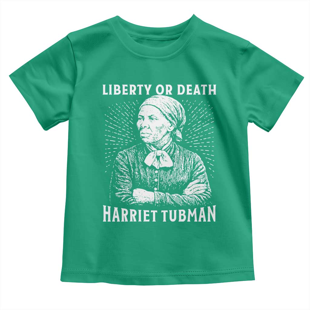Harriet Tubman Liberty Or Death Toddler T Shirt Female Empowerment History Gift TS12 Irish Green Print Your Wear