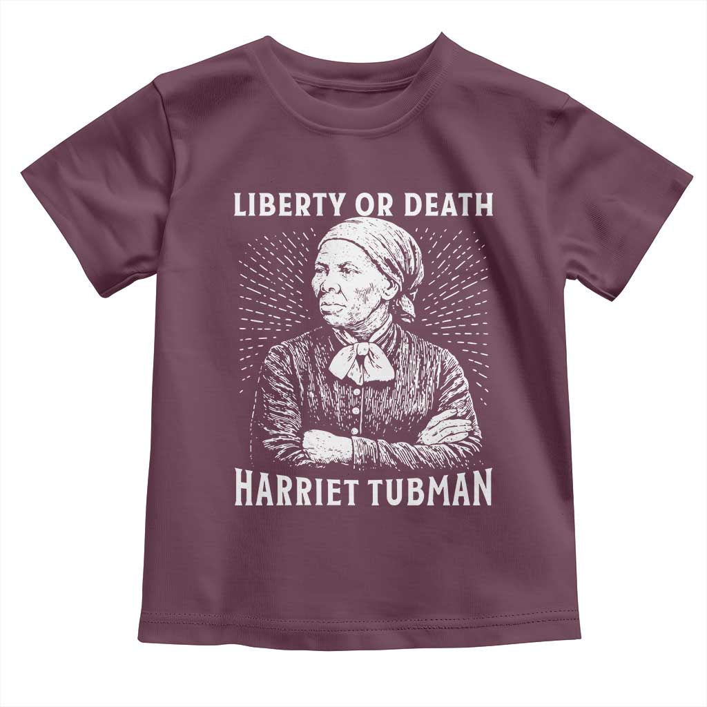 Harriet Tubman Liberty Or Death Toddler T Shirt Female Empowerment History Gift TS12 Maroon Print Your Wear