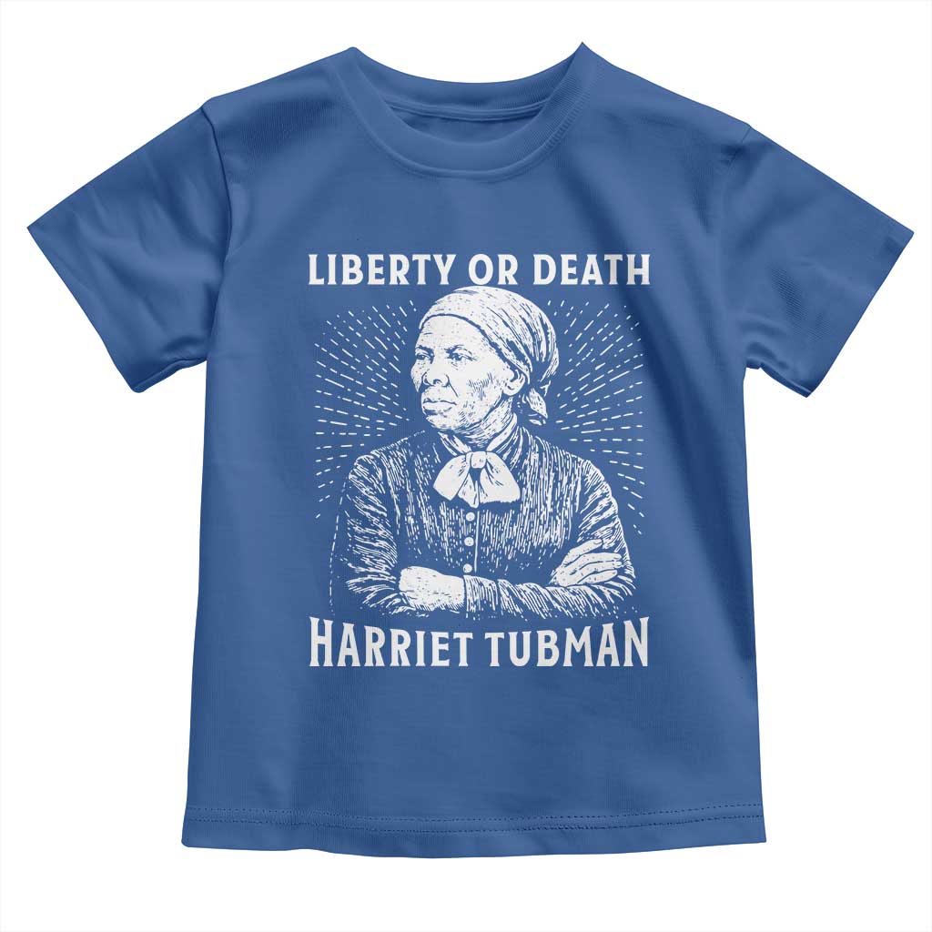 Harriet Tubman Liberty Or Death Toddler T Shirt Female Empowerment History Gift TS12 Royal Blue Print Your Wear