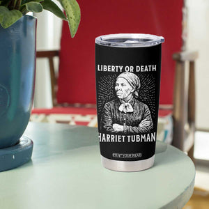 Harriet Tubman Liberty Or Death Tumbler Cup Female Empowerment History Gift TS12 Print Your Wear