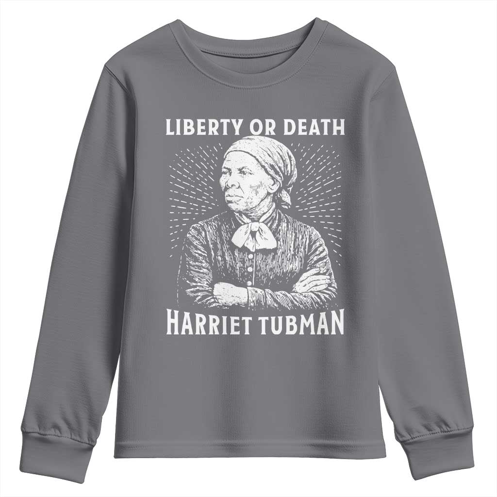 Harriet Tubman Liberty Or Death Youth Sweatshirt Female Empowerment History Gift TS12 Charcoal Print Your Wear