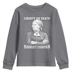 Harriet Tubman Liberty Or Death Youth Sweatshirt Female Empowerment History Gift TS12 Charcoal Print Your Wear