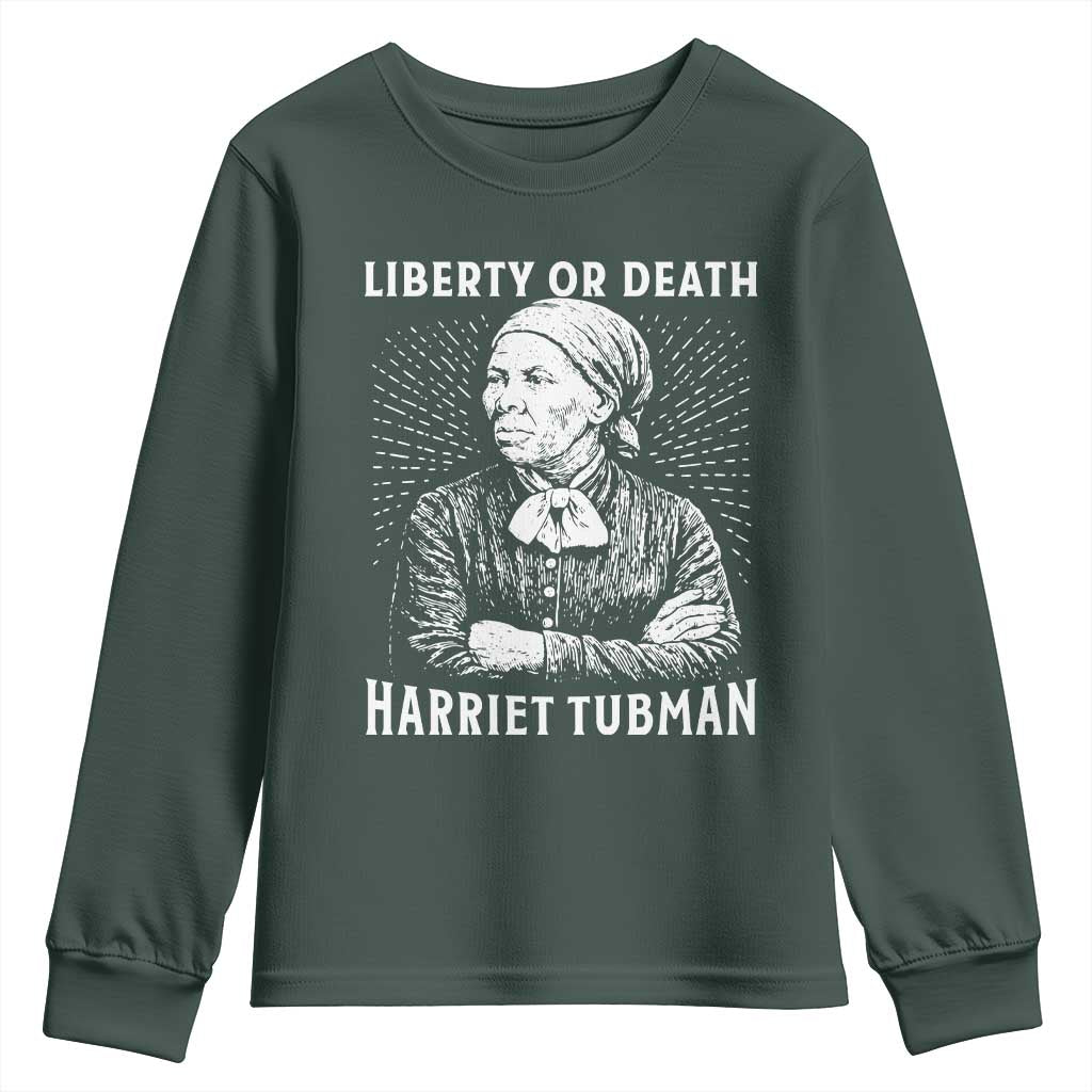 Harriet Tubman Liberty Or Death Youth Sweatshirt Female Empowerment History Gift TS12 Dark Forest Green Print Your Wear
