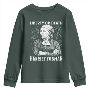 Harriet Tubman Liberty Or Death Youth Sweatshirt Female Empowerment History Gift TS12 Dark Forest Green Print Your Wear