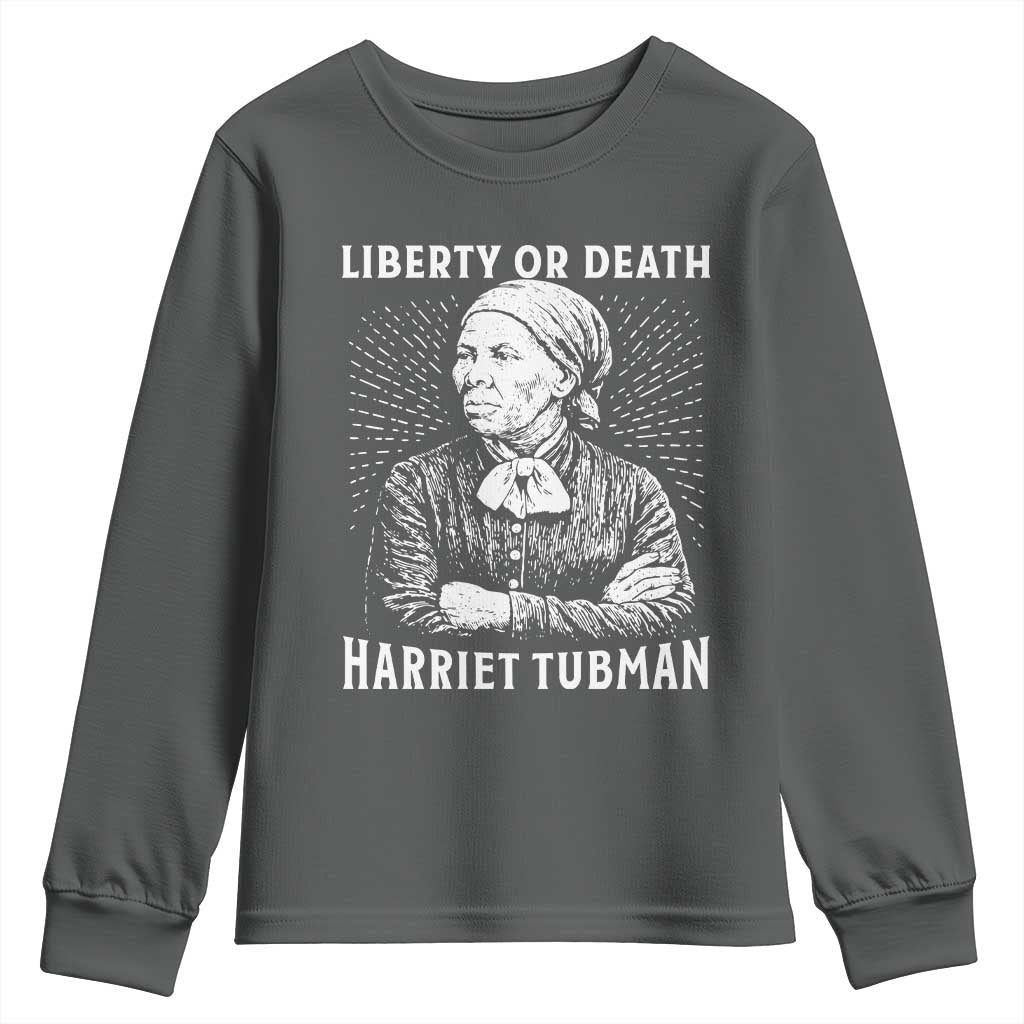 Harriet Tubman Liberty Or Death Youth Sweatshirt Female Empowerment History Gift TS12 Dark Heather Print Your Wear