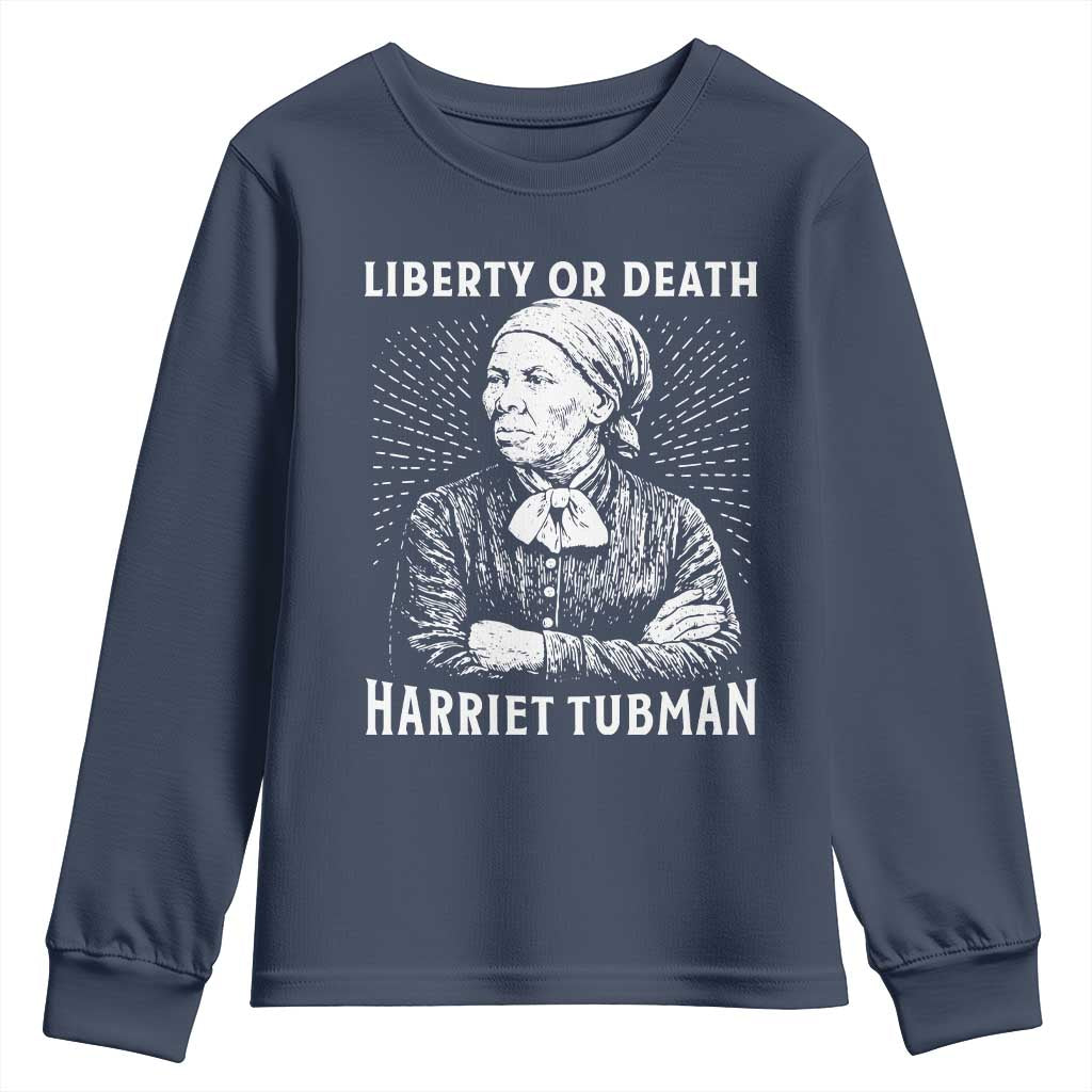 Harriet Tubman Liberty Or Death Youth Sweatshirt Female Empowerment History Gift TS12 Navy Print Your Wear