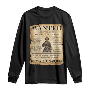 Harriet Tubman Wanted Reward Poster Long Sleeve Shirt Liberty Or Death TS12 Black Print Your Wear