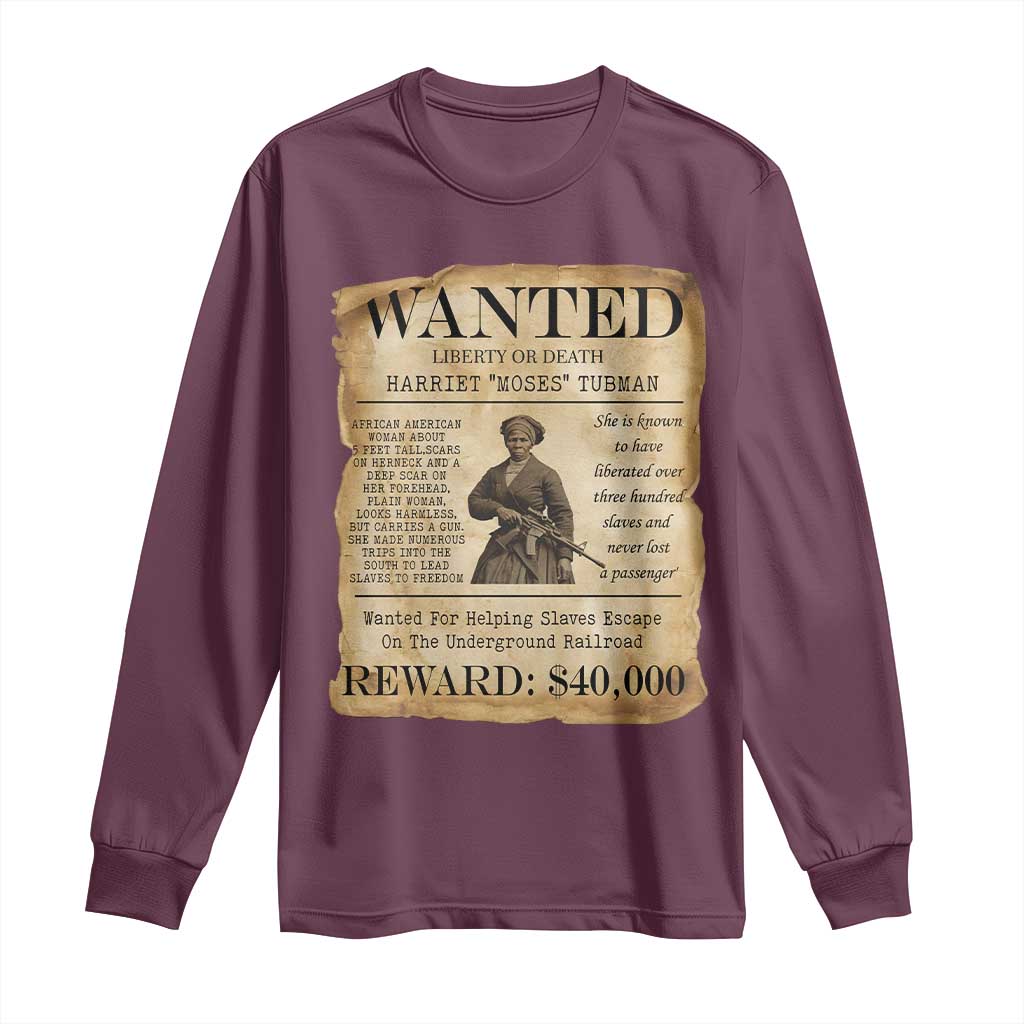 Harriet Tubman Wanted Reward Poster Long Sleeve Shirt Liberty Or Death TS12 Maroon Print Your Wear
