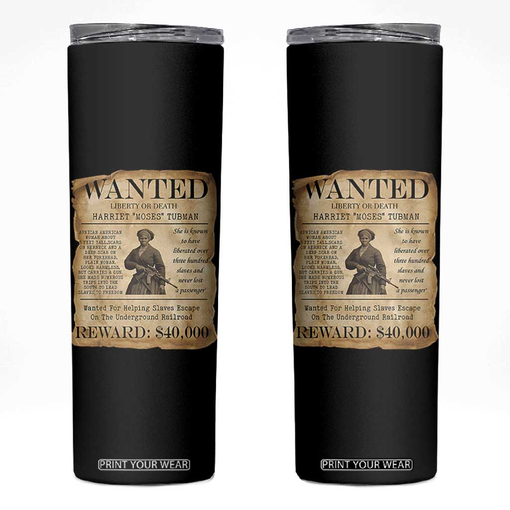Harriet Tubman Wanted Reward Poster Skinny Tumbler Liberty Or Death TS12 Black Print Your Wear