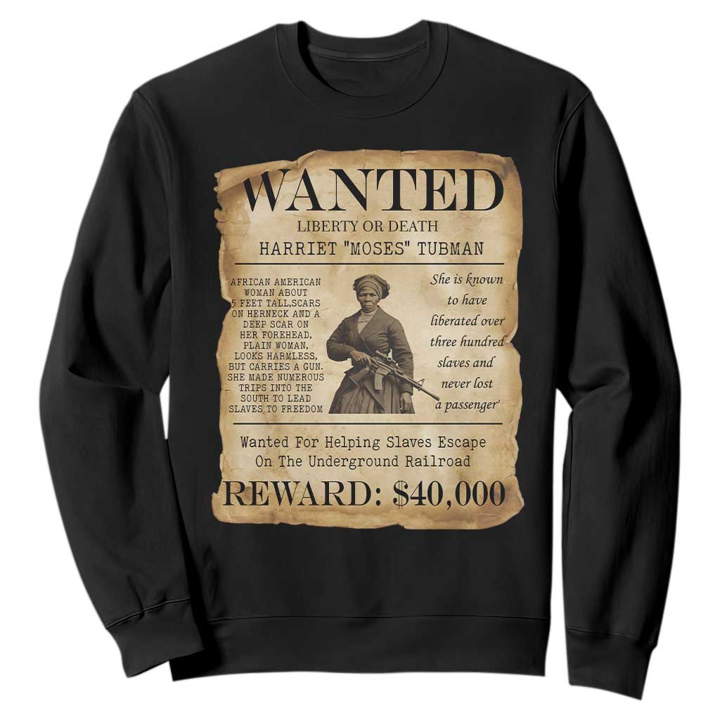 Harriet Tubman Wanted Reward Poster Sweatshirt Liberty Or Death TS12 Black Print Your Wear