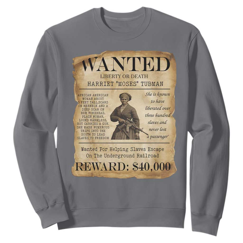 Harriet Tubman Wanted Reward Poster Sweatshirt Liberty Or Death TS12 Charcoal Print Your Wear
