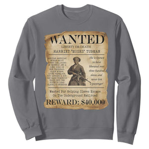 Harriet Tubman Wanted Reward Poster Sweatshirt Liberty Or Death TS12 Charcoal Print Your Wear