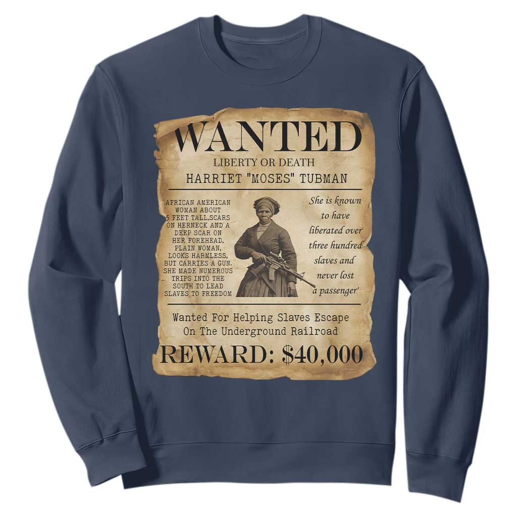 Harriet Tubman Wanted Reward Poster Sweatshirt Liberty Or Death TS12 Navy Print Your Wear