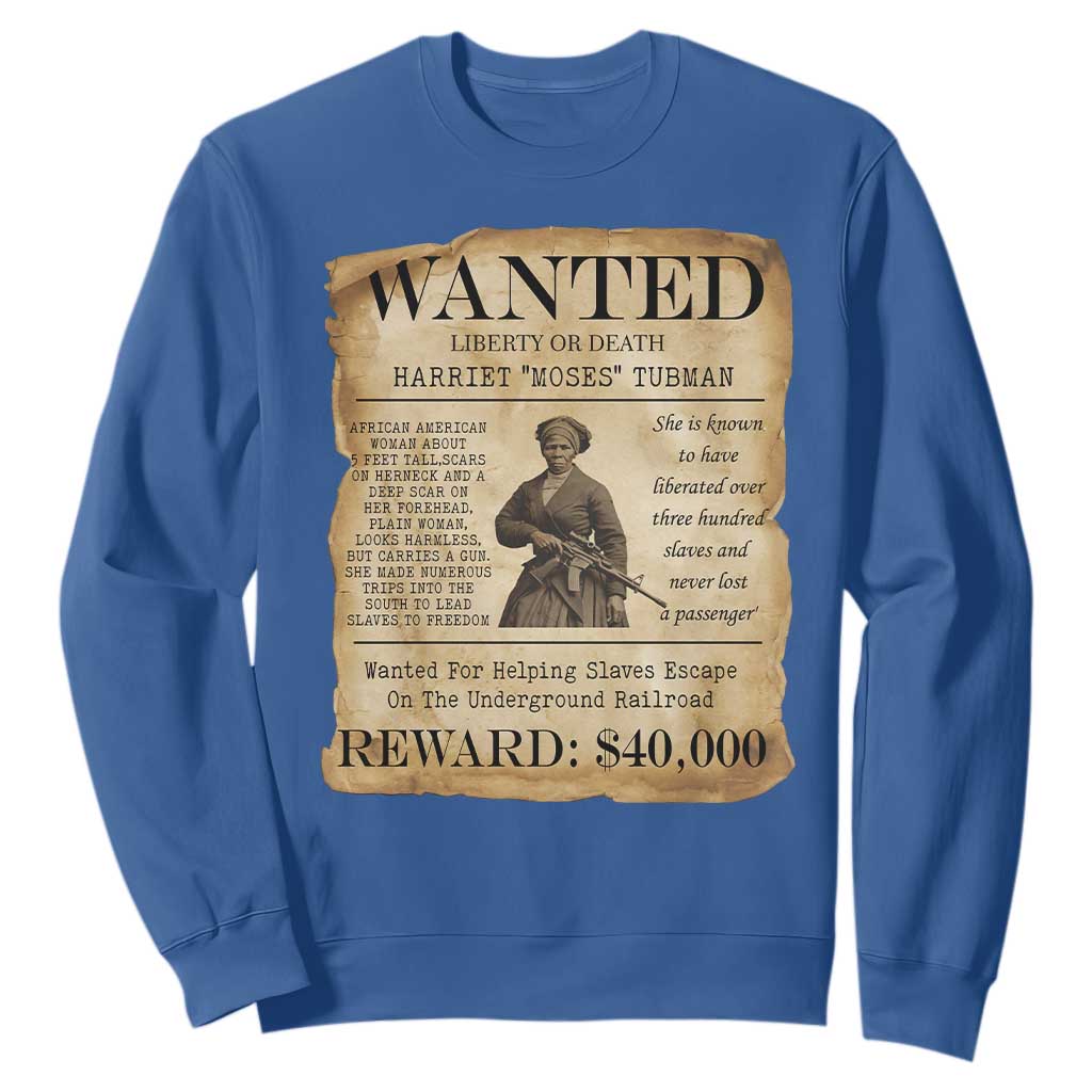 Harriet Tubman Wanted Reward Poster Sweatshirt Liberty Or Death TS12 Royal Blue Print Your Wear