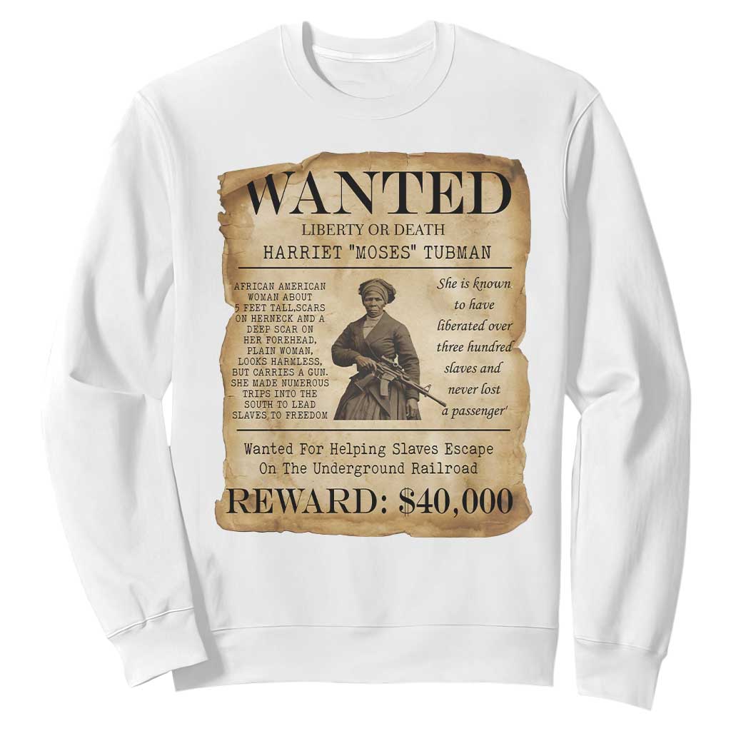 Harriet Tubman Wanted Reward Poster Sweatshirt Liberty Or Death TS12 White Print Your Wear