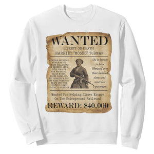 Harriet Tubman Wanted Reward Poster Sweatshirt Liberty Or Death TS12 White Print Your Wear