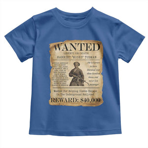 Harriet Tubman Wanted Reward Poster Toddler T Shirt Liberty Or Death TS12 Royal Blue Print Your Wear