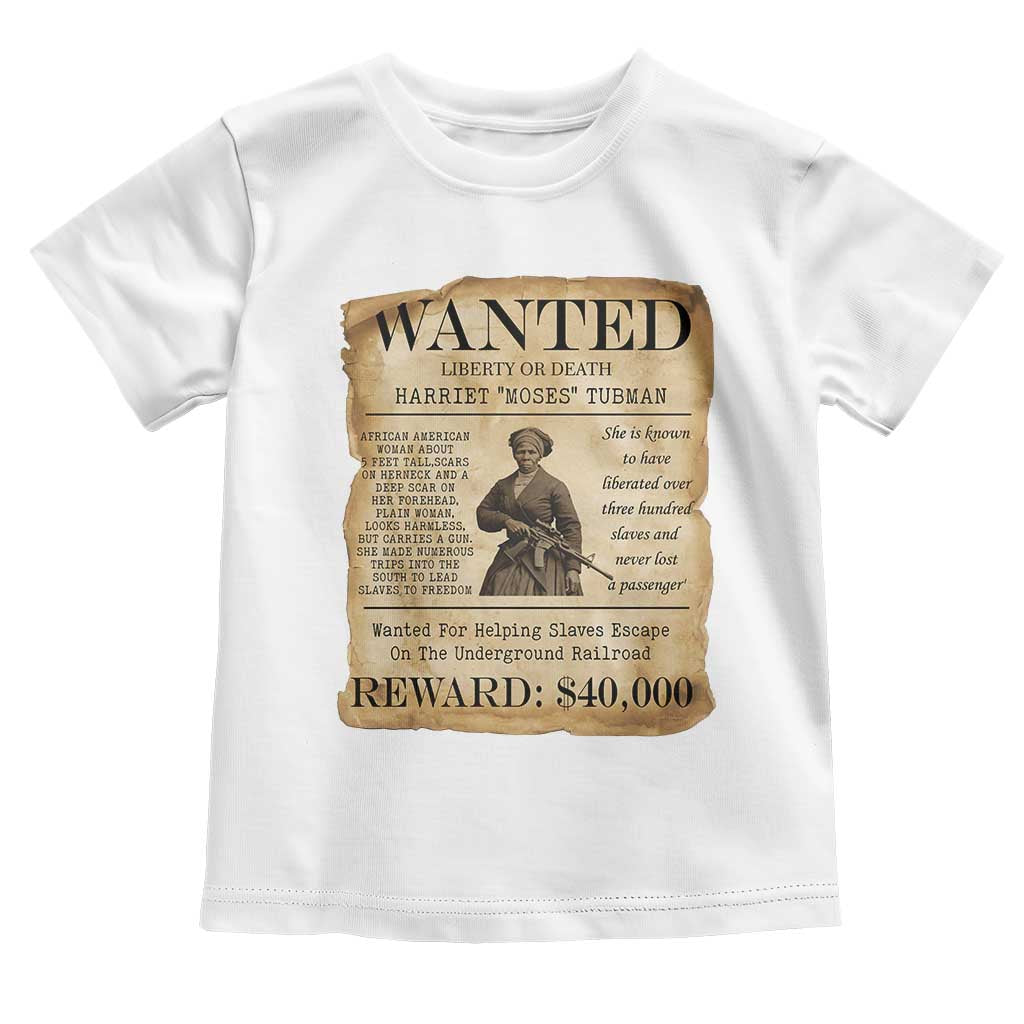 Harriet Tubman Wanted Reward Poster Toddler T Shirt Liberty Or Death TS12 White Print Your Wear