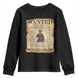 Harriet Tubman Wanted Reward Poster Youth Sweatshirt Liberty Or Death TS12 Black Print Your Wear