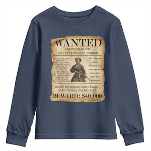 Harriet Tubman Wanted Reward Poster Youth Sweatshirt Liberty Or Death TS12 Navy Print Your Wear
