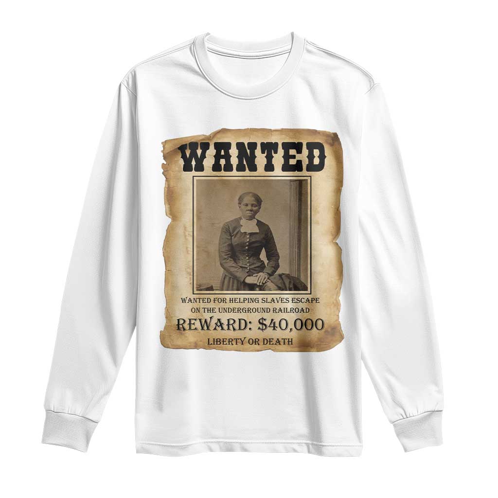 Harriet Tubman Wanted Reward Poster Long Sleeve Shirt Freedom Or Death TS12 White Print Your Wear