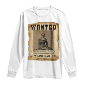Harriet Tubman Wanted Reward Poster Long Sleeve Shirt Freedom Or Death TS12 White Print Your Wear