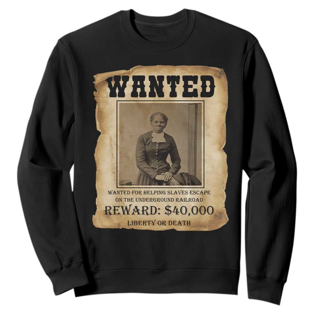 Harriet Tubman Wanted Reward Poster Sweatshirt Freedom Or Death TS12 Black Print Your Wear