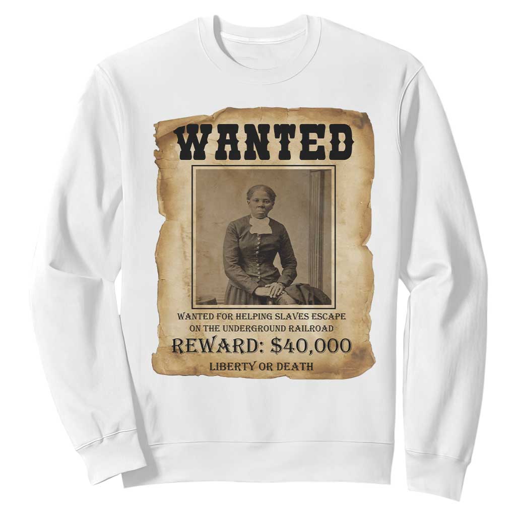 Harriet Tubman Wanted Reward Poster Sweatshirt Freedom Or Death TS12 White Print Your Wear