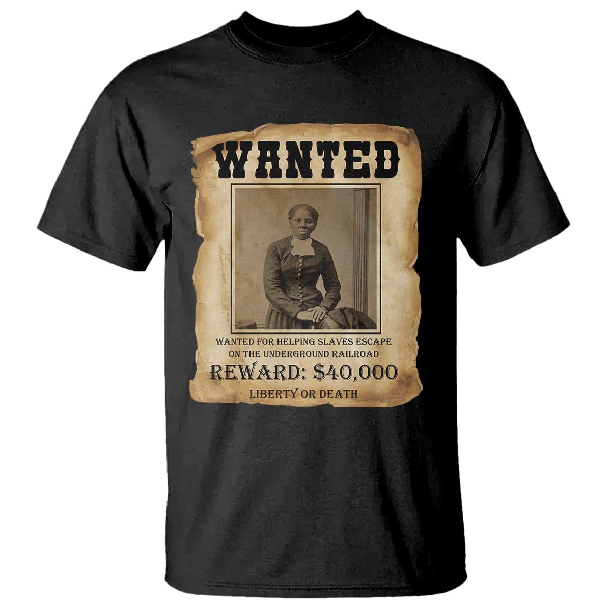 Harriet Tubman Wanted Reward Poster T Shirt Freedom Or Death TS12 Black Print Your Wear