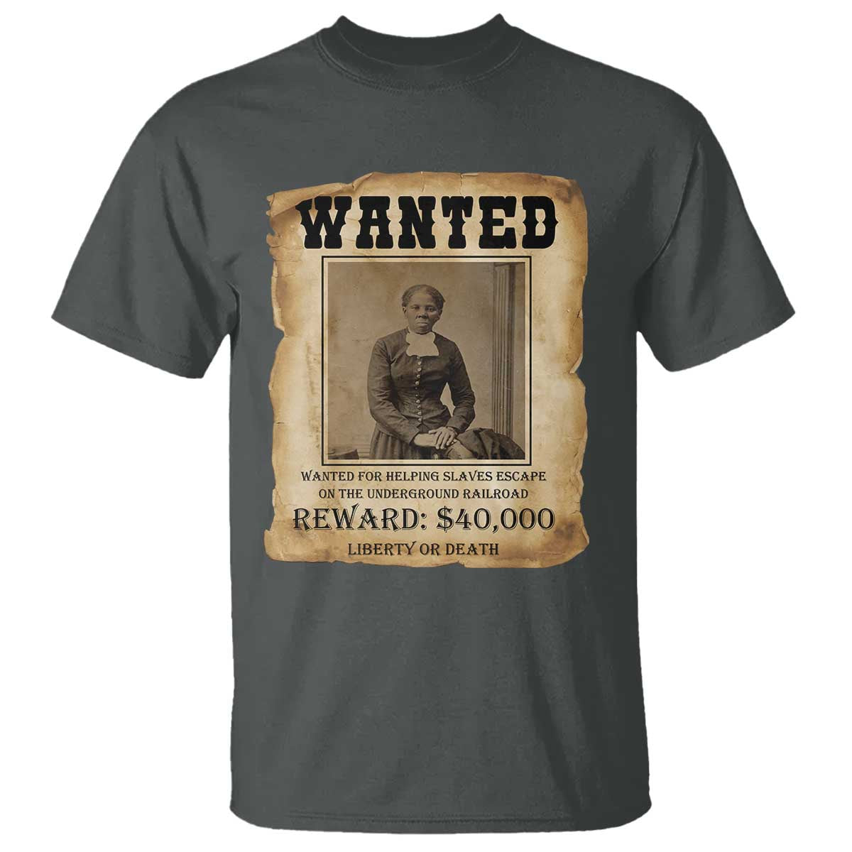 Harriet Tubman Wanted Reward Poster T Shirt Freedom Or Death TS12 Dark Heather Print Your Wear