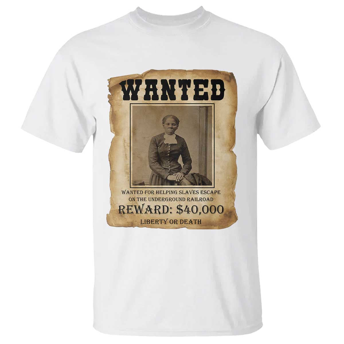 Harriet Tubman Wanted Reward Poster T Shirt Freedom Or Death TS12 White Print Your Wear