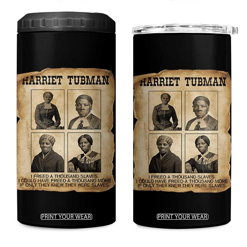 Vintage Harriet Tubman Poster 4 in 1 Can Cooler Tumbler I Freed A Thousand People TS12 One Size: 16 oz Black Print Your Wear