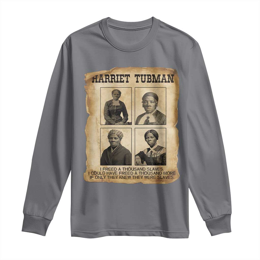 Vintage Harriet Tubman Poster Long Sleeve Shirt I Freed A Thousand People TS12 Charcoal Print Your Wear