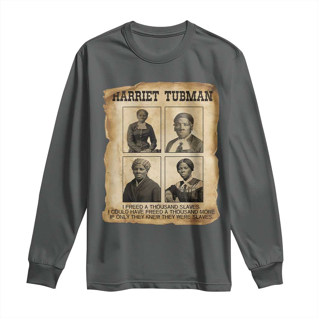 Vintage Harriet Tubman Poster Long Sleeve Shirt I Freed A Thousand People TS12 Dark Heather Print Your Wear