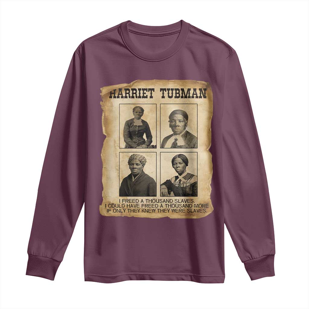 Vintage Harriet Tubman Poster Long Sleeve Shirt I Freed A Thousand People TS12 Maroon Print Your Wear