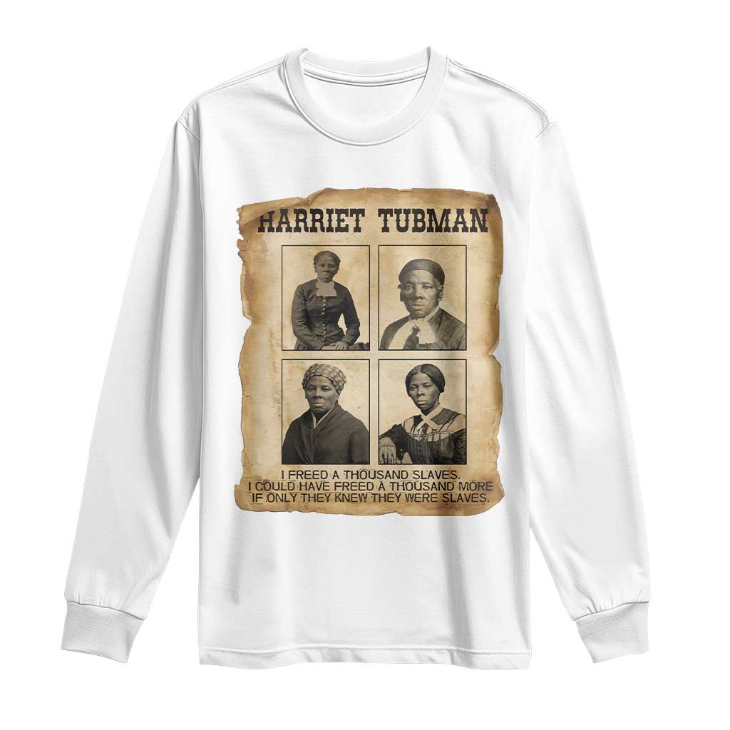 Vintage Harriet Tubman Poster Long Sleeve Shirt I Freed A Thousand People TS12 White Print Your Wear