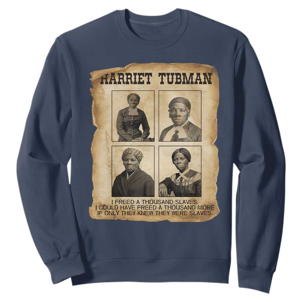 Vintage Harriet Tubman Poster Sweatshirt I Freed A Thousand People TS12 Navy Print Your Wear