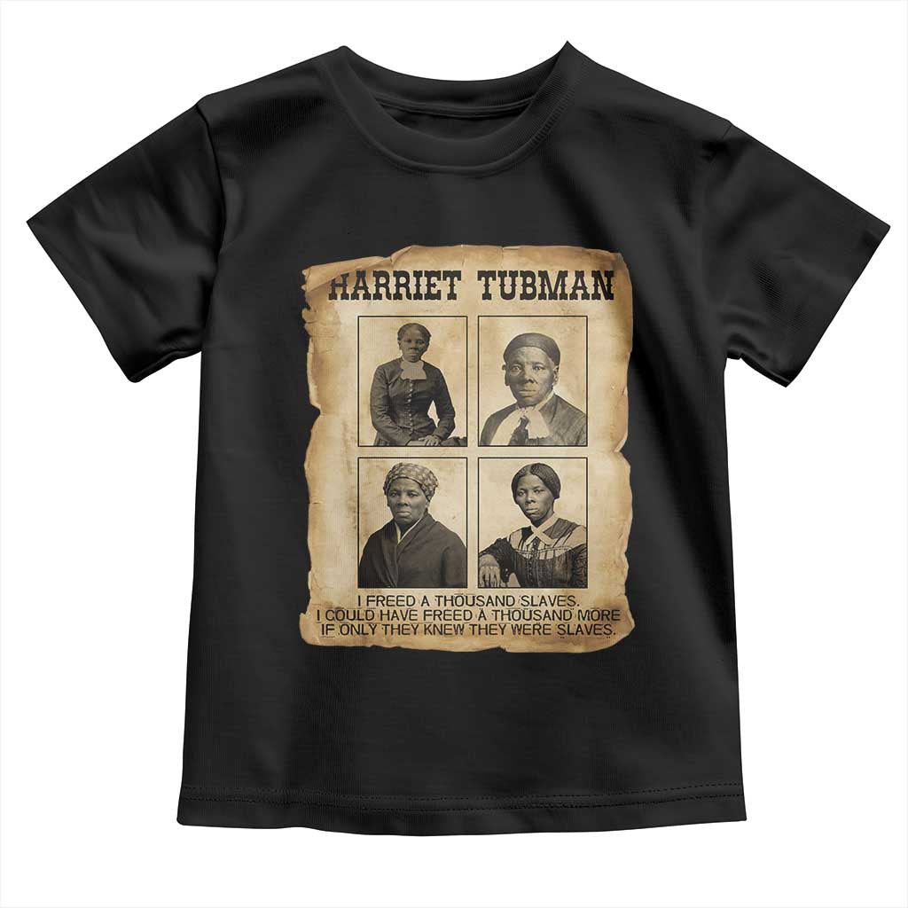 Vintage Harriet Tubman Poster Toddler T Shirt I Freed A Thousand People TS12 Black Print Your Wear