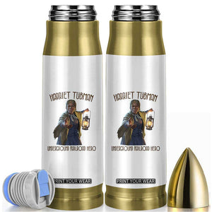 Harriet Tubman Bullet Tumbler Underground Railroad Hero Black History Month Gift TS12 White Print Your Wear