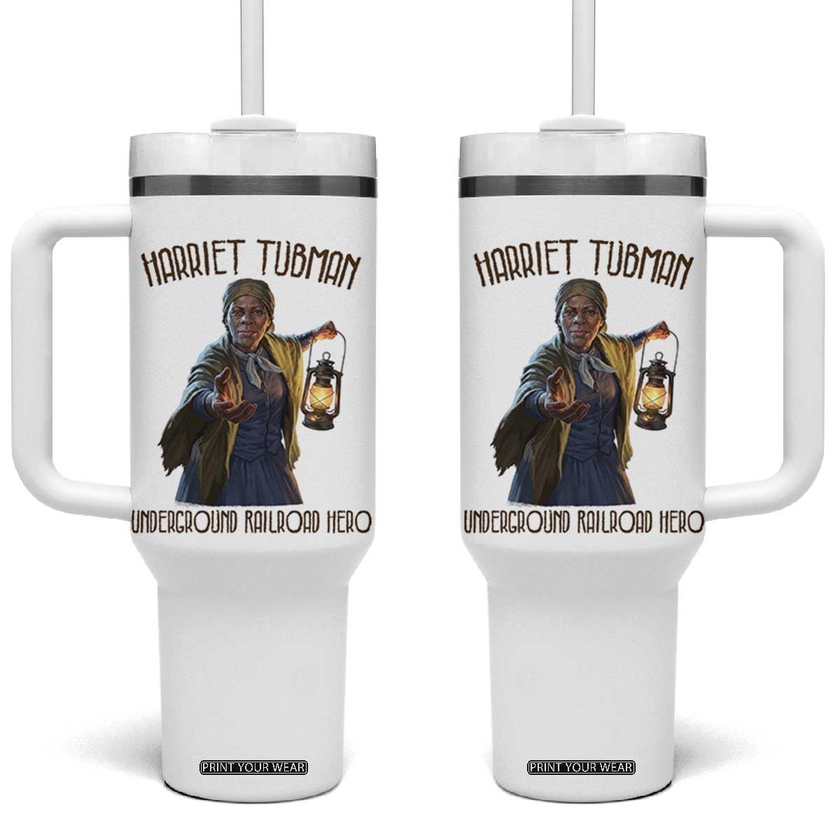 Harriet Tubman Tumbler With Handle Underground Railroad Hero Black History Month Gift TS12 One Size: 40 oz White Print Your Wear