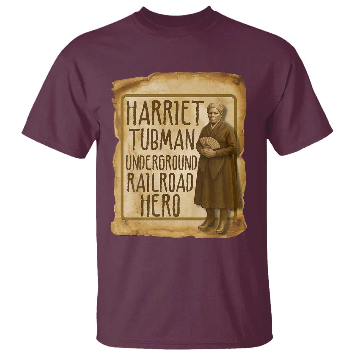 Underground Railroad Hero Harriet Tubman T Shirt Feminist History Gift TS12 Maroon Print Your Wear