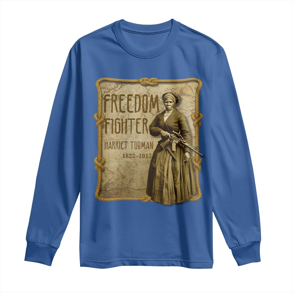Harriet Tubman Freedom Fighter Long Sleeve Shirt Feminist History Gift TS12 Royal Blue Print Your Wear