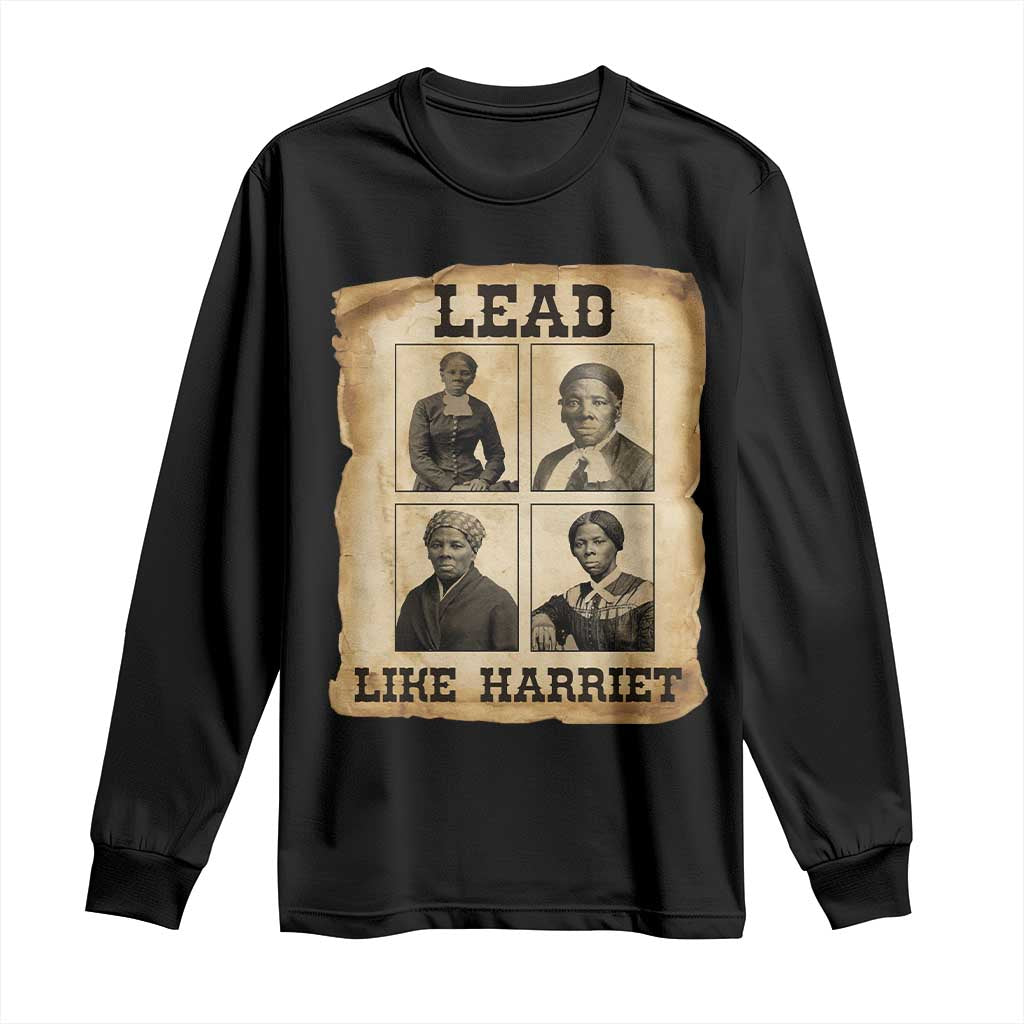 Vintage Harriet Tubman Poster Long Sleeve Shirt Lead Like Harriet TS12 Black Print Your Wear